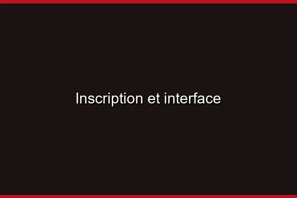 Inscription et interface